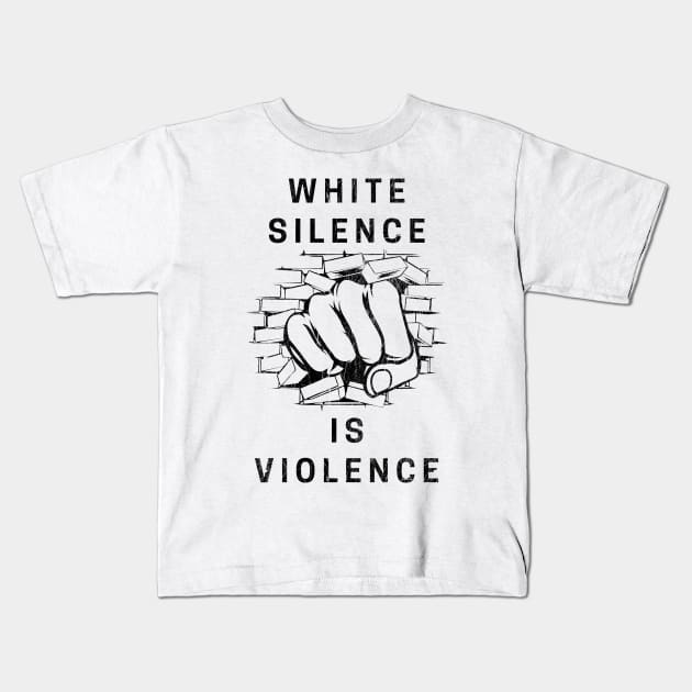 White Silence Is Violence Kids T-Shirt by CF.LAB.DESIGN